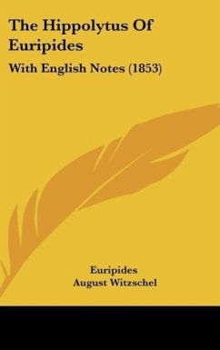 The Hippolytus Of Euripides - Euripides; Witzschel, August