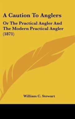 A Caution To Anglers - Stewart, William C.