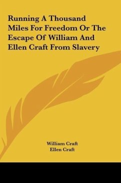 Running A Thousand Miles For Freedom Or The Escape Of William And Ellen Craft From Slavery - Craft, William; Craft, Ellen