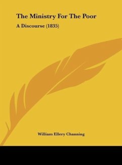 The Ministry For The Poor - Channing, William Ellery