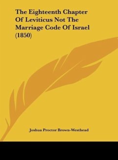 The Eighteenth Chapter Of Leviticus Not The Marriage Code Of Israel (1850)