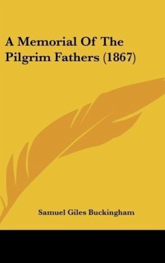 A Memorial Of The Pilgrim Fathers (1867) - Buckingham, Samuel Giles