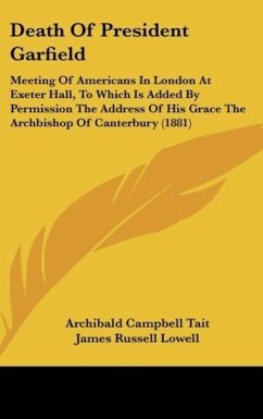 Death Of President Garfield - Tait, Archibald Campbell; Lowell, James Russell