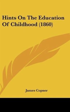 Hints On The Education Of Childhood (1860) - Copner, James