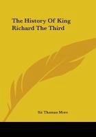 The History Of King Richard The Third - More, Thomas