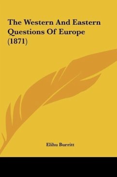 The Western And Eastern Questions Of Europe (1871) - Burritt, Elihu