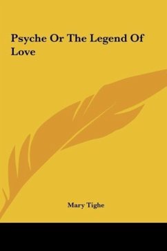 Psyche Or The Legend Of Love - Tighe, Mary