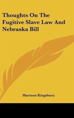 Thoughts On The Fugitive Slave Law And Nebraska Bill