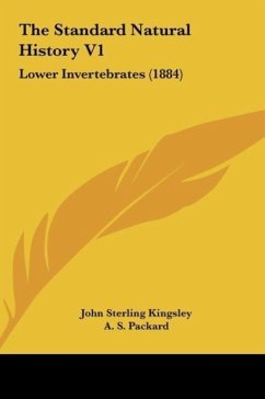 The Standard Natural History V1 - Kingsley, John Sterling