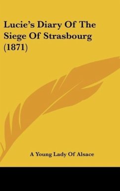 Lucie's Diary Of The Siege Of Strasbourg (1871) - A Young Lady Of Alsace