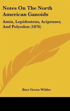 Notes On The North American Ganoids - Wilder, Burt Green