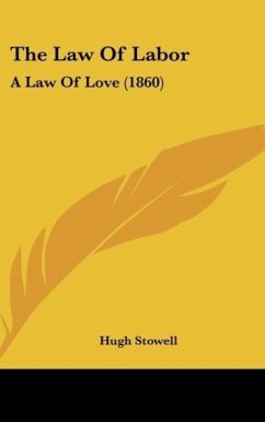 The Law Of Labor - Stowell, Hugh