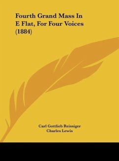 Fourth Grand Mass In E Flat, For Four Voices (1884)