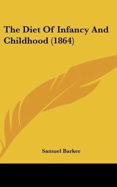 The Diet Of Infancy And Childhood (1864) - Barker, Samuel