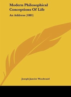 Modern Philosophical Conceptions Of Life - Woodward, Joseph Janvier