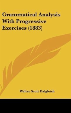 Grammatical Analysis With Progressive Exercises (1883) - Dalgleish, Walter Scott