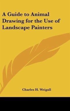 A Guide to Animal Drawing for the Use of Landscape Painters