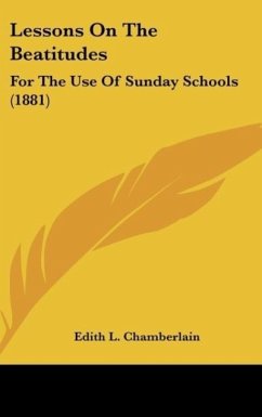 Lessons On The Beatitudes - Chamberlain, Edith L.