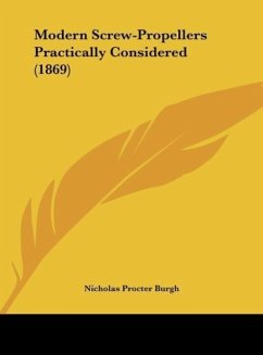 Modern Screw-Propellers Practically Considered (1869) - Burgh, Nicholas Procter