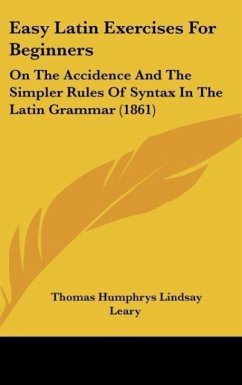 Easy Latin Exercises For Beginners - Leary, Thomas Humphrys Lindsay