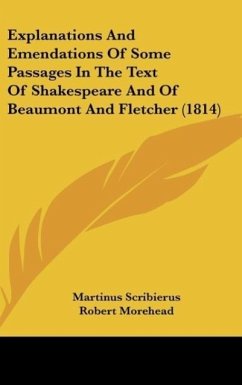 Explanations And Emendations Of Some Passages In The Text Of Shakespeare And Of Beaumont And Fletcher (1814)