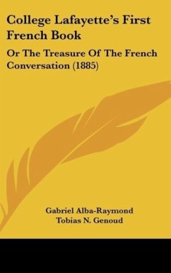 College Lafayette's First French Book - Alba-Raymond, Gabriel; Genoud, Tobias N.