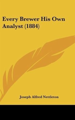 Every Brewer His Own Analyst (1884) - Nettleton, Joseph Alfred