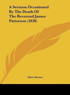 A Sermon Occasioned By The Death Of The Reverend James Patterson (1838) - Barnes, Albert