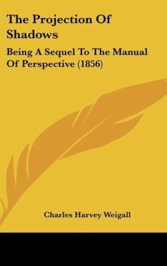 The Projection Of Shadows - Weigall, Charles Harvey