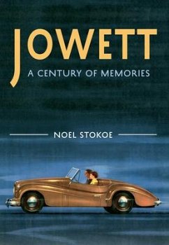 Jowett a Century of Memories - Stokoe, Noel