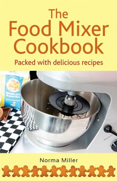The Food Mixer Cookbook - Miller, Norma