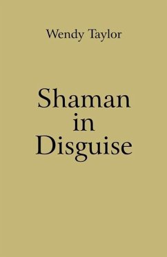 Shaman in Disguise - Taylor, Wendy