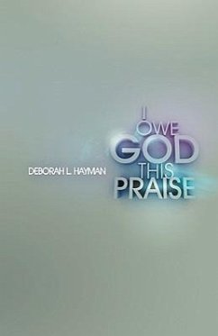 I Owe God This Praise - Deborah, Hayman L.