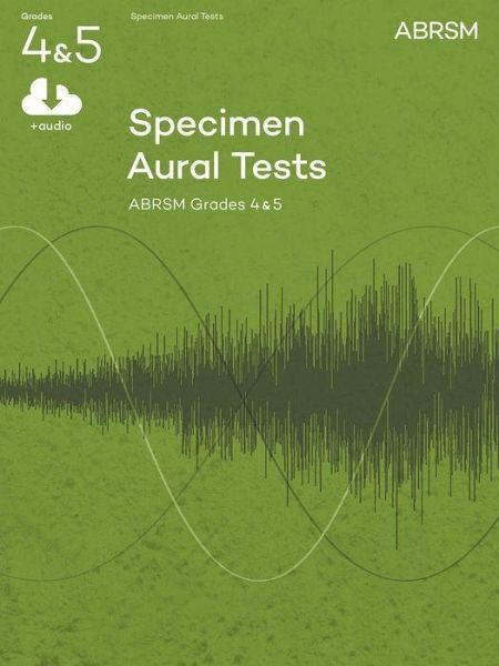Specimen Aural Tests, Grades 4 & 5 with audio Specimen Aural Tests, Grades 4 & 5 with audio