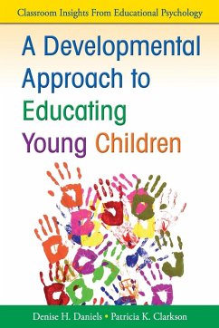 A Developmental Approach to Educating Young Children - Daniels, Denise H.; Clarkson, Patricia K.