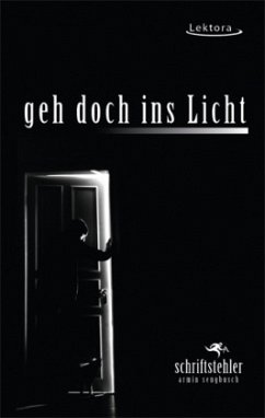 Geh doch ins Licht - Schriftstehler (Armin Sengbusch)