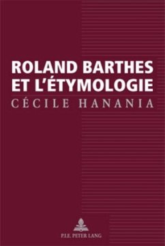 Roland Barthes et l'étymologie - Hanania, Cécile