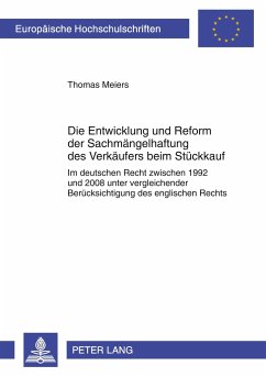 Die Entwicklung und Reform der Sachmängelhaftung des Verkäufers beim Stückkauf - Meiers, Thomas