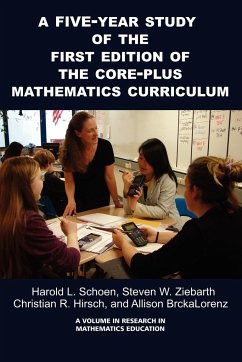 A 5-Year Study of the First Edition of the Core-Plus Mathematics Curriculum (PB) - Schoen, Harold; Ziebarth, Steven W.; Hirsch, Christian R.