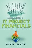 An Introduction to IT PROJECT FINANCIALS - budgeting, cost management and chargebacks.