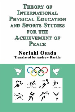 Theory of International Physical Education and Sports Studies for the Achievement of Peace - Osada, Noriaki