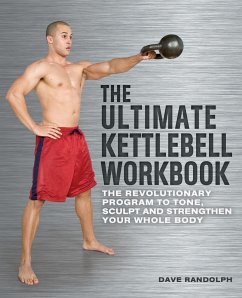 Ultimate Kettlebell Workbook - Randolph, Dave