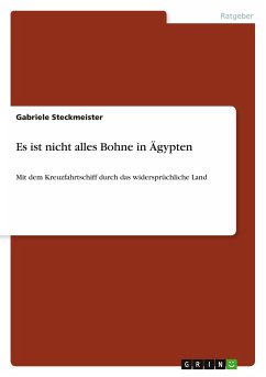 Es ist nicht alles Bohne in Ägypten - Steckmeister, Gabriele