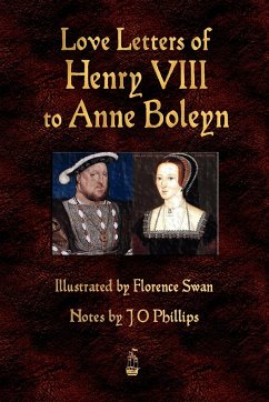 Love Letters of Henry VIII to Anne Boleyn - Henry Viii