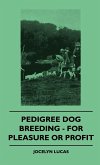 Pedigree Dog Breeding - For Pleasure Or Profit
