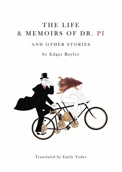 Life and Memoirs of Doctor Pi and Other Stories - Bayley, Edgar