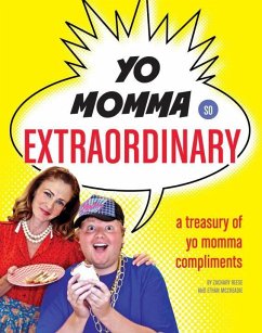 Yo Momma So Extraordinary: A Treasury of Yo Momma Compliments - Reese, Zachary; Mccreadie, Ethan