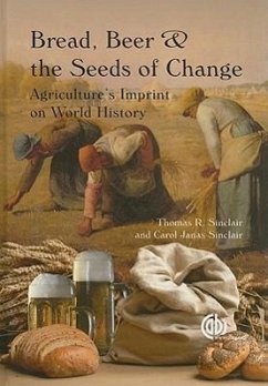 Bread, Beer and the Seeds of Change - Sinclair, Thomas R; Sinclair, C J