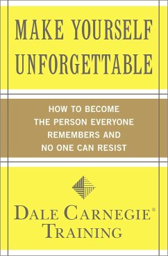 Make Yourself Unforgettable - Carnegie Training, Dale