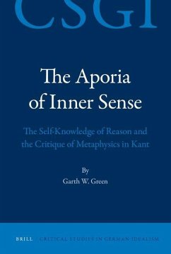 The Aporia of Inner Sense: The Self-Knowledge of Reason and the Critique of Metaphysics in Kant - Green, Garth